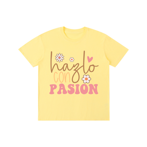 Hazloconpasion,latina,quotes,tee,tshirt