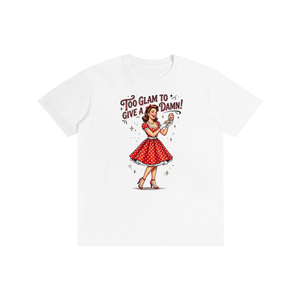 Tooglamtogiveadamn,tee,Tshirt,funny,Sarcastic