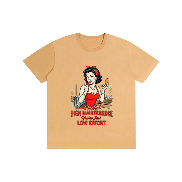 Imnothighmaintenance,yourjustloweffort,retro,1950s,funny,sarcastic,tee,tshirt