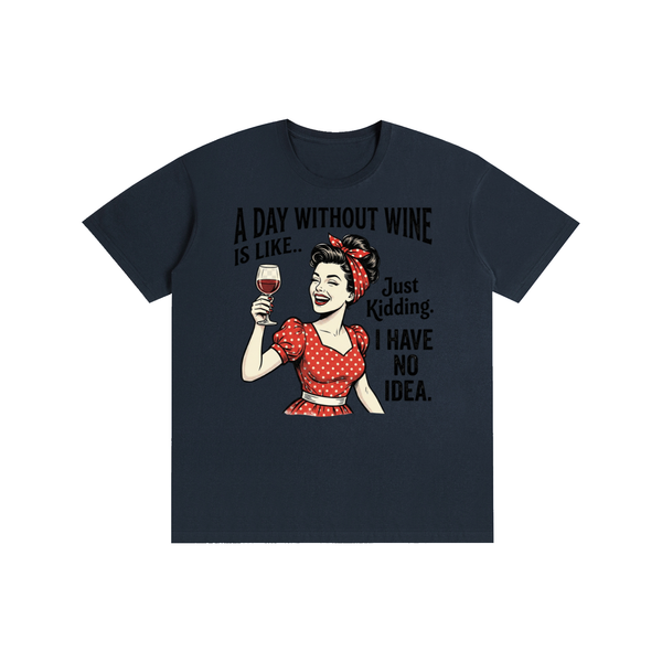 Adaywithoutwine,funny,sarcastic,retro,1950s,Tee,tshirt