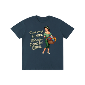 nobodysdoingmeeither,retro,1950s,funny,sarcastic,Tee,tshirt