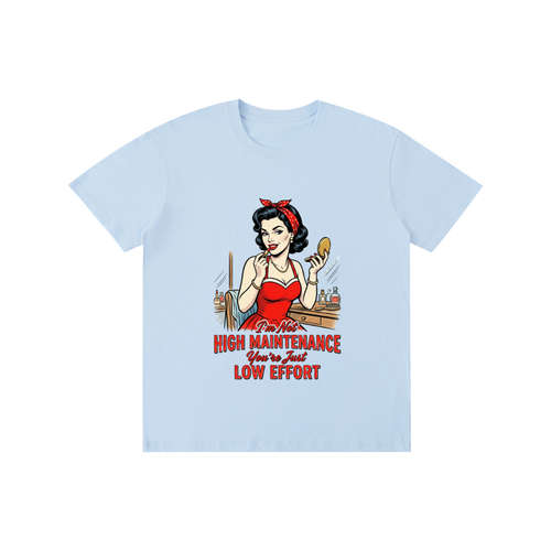 Imnothighmaintenance,yourjustloweffort,retro,1950s,funny,sarcastic,tee,tshirt
