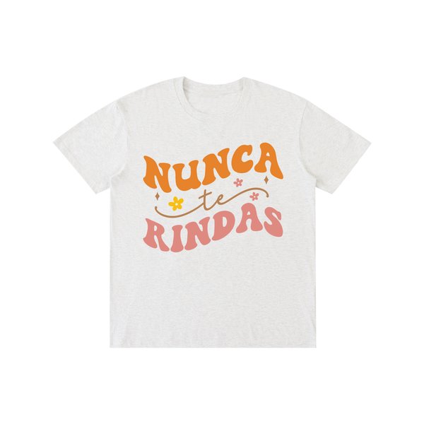 Nuncaterindes,latina,quotes,tee,tshirt