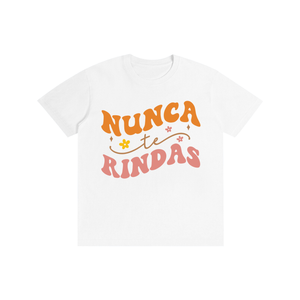 Nuncaterindes,latina,quotes,tee,tshirt