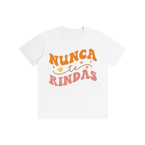 Nuncaterindes,latina,quotes,tee,tshirt