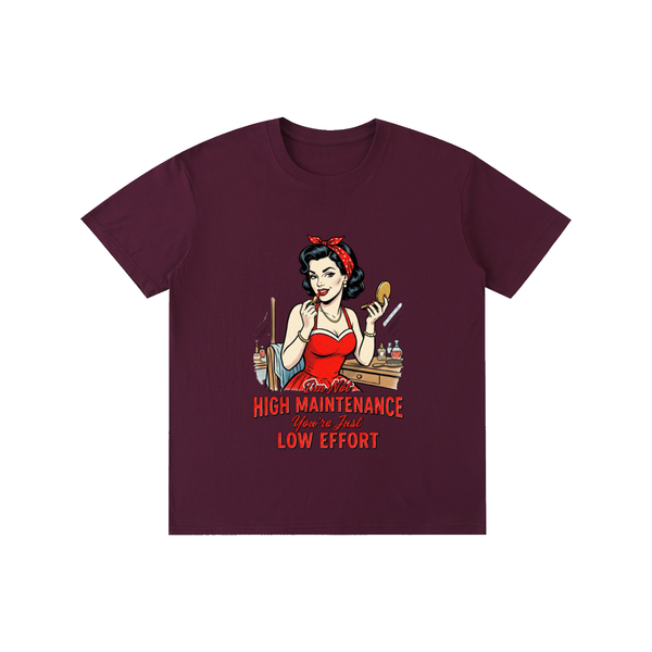 Imnothighmaintenance,yourjustloweffort,retro,1950s,funny,sarcastic,tee,tshirt