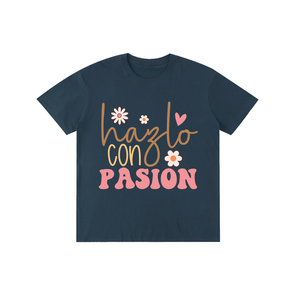 Hazloconpasion,latina,quotes,tee,tshirt