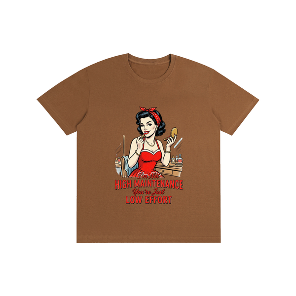 Imnothighmaintenance,yourjustloweffort,retro,1950s,funny,sarcastic,tee,tshirt
