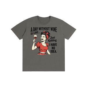 Adaywithoutwine,funny,sarcastic,retro,1950s,Tee,tshirt