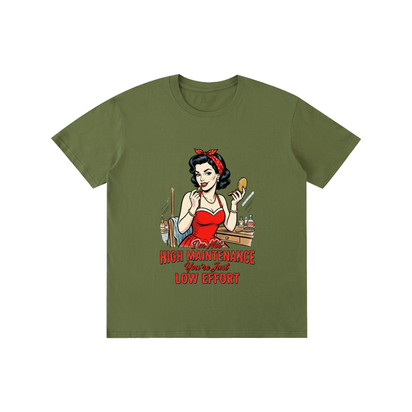 Imnothighmaintenance,yourjustloweffort,retro,1950s,funny,sarcastic,tee,tshirt