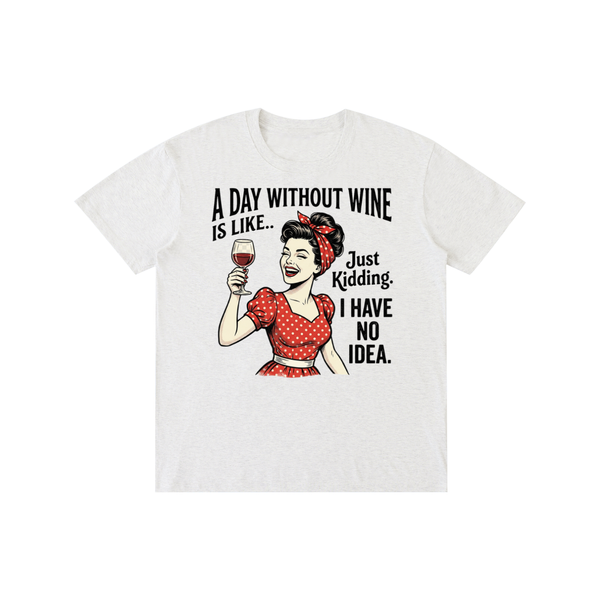 Adaywithoutwine,funny,sarcastic,retro,1950s,Tee,tshirt