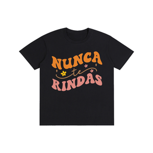 Nuncaterindes,latina,quotes,tee,tshirt