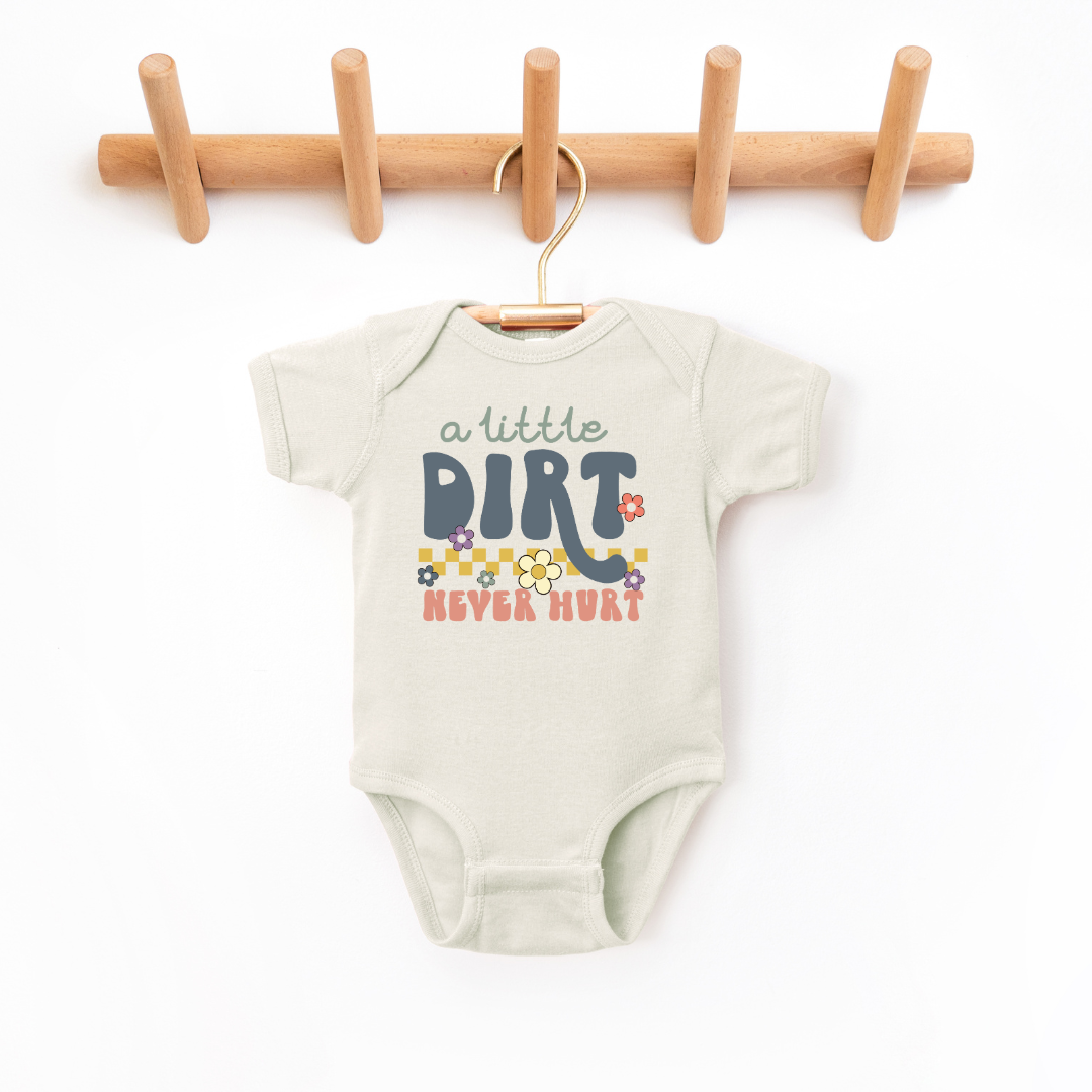 A Little Dirt Never Hurt Infant Bodysuit