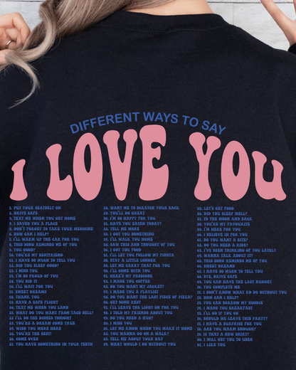 DIFFERENT WAYS TO SAY I LOVE YOU SWEATSHIRT