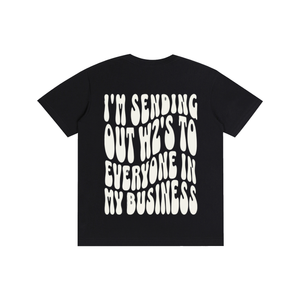 Funny,sarcastic,youinmybusiness,imsendingyououtw2s,tee,tshirt