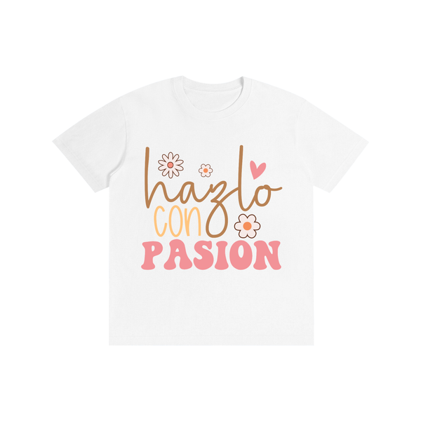 Hazloconpasion,latina,quotes,tee,tshirt