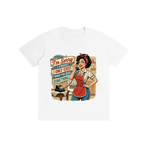 Imsorryiforgotionlyexistwhenyouneedsomething,retro,1950s,tee,tshirt,funny,sarcastic