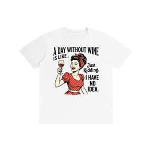 Adaywithoutwine,funny,sarcastic,retro,1950s,Tee,tshirt