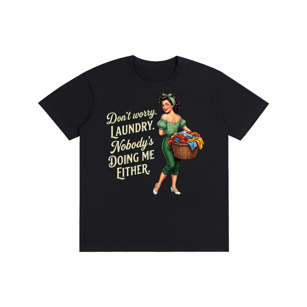 nobodysdoingmeeither,retro,1950s,funny,sarcastic,Tee,tshirt