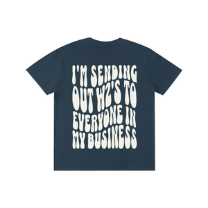 Funny,sarcastic,youinmybusiness,imsendingyououtw2s,tee,tshirt