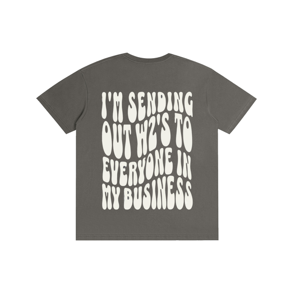 Funny,sarcastic,youinmybusiness,imsendingyououtw2s,tee,tshirt