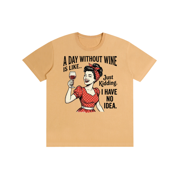 Adaywithoutwine,funny,sarcastic,retro,1950s,Tee,tshirt