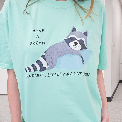 I Have A Dream Racoon Graphic Tee T-shirt by Tea Shirt Shoppe | Fleurcouture