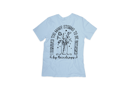 I Have Survived To Many Storms Graphic Tee S Chambray T-shirt by Tea Shirt Shoppe | Fleurcouture