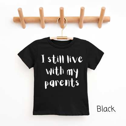 I Still Live With My Parents Youth &amp; Toddler Graphic Tee 2T Black Youth T-Shirt by Tea Shirt Shoppe | Fleurcouture