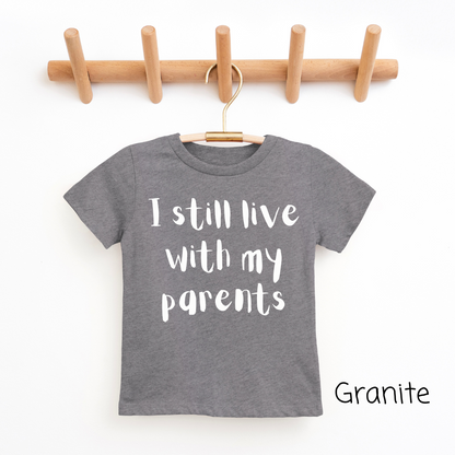 I Still Live With My Parents Youth &amp; Toddler Graphic Tee 2T Granite Youth T-Shirt by Tea Shirt Shoppe | Fleurcouture