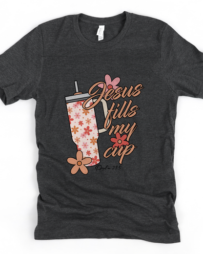 JESUS FILLS MY CUP (BELLA CANVAS) by LL | Fleurcouture