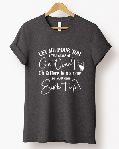 LET ME POUR YOU TEE(BELLA CANVAS) by LL | Fleurcouture