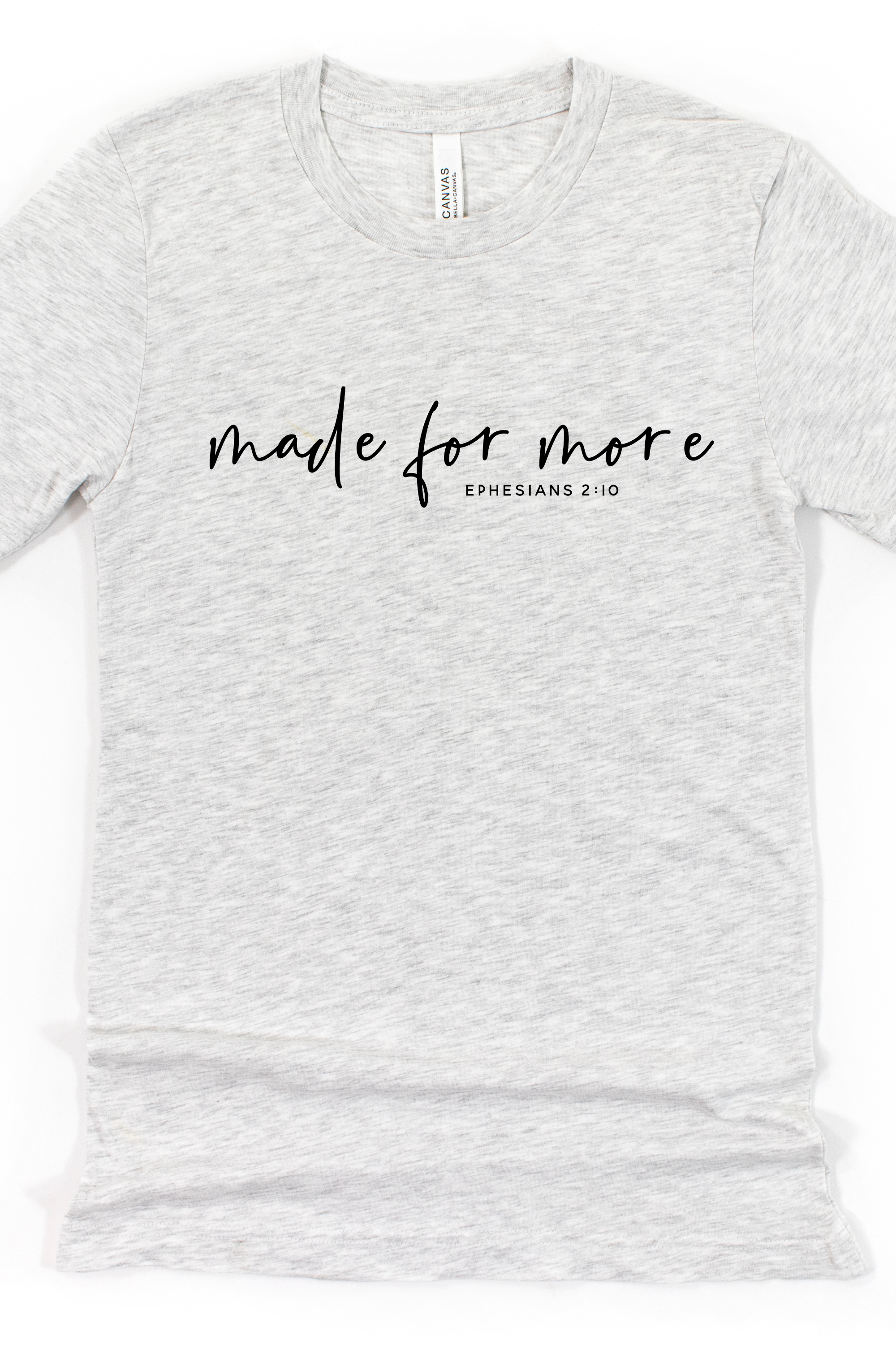 MADE FOR MORE TEE(BELLA CANVAS) by LL | Fleurcouture