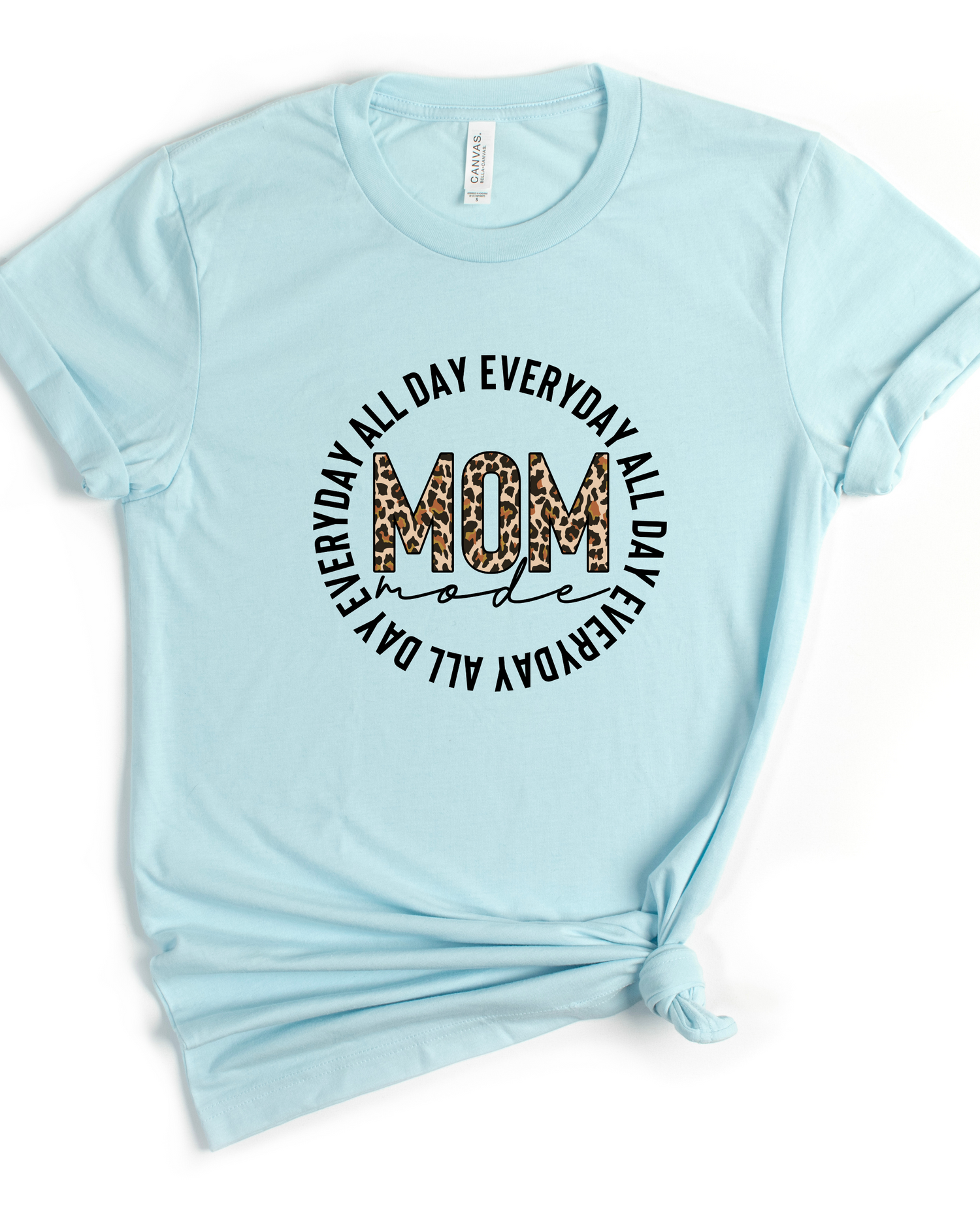 MOM ~ALL DAY EVERYDAY TEE (BELLA CANVAS) by LL | Fleurcouture