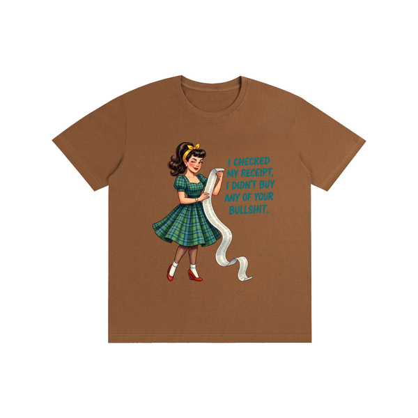 Icheckedmyreciptididntbuyyourbullshit,retro,1959s,funny,sarcastic,tee,tshirt