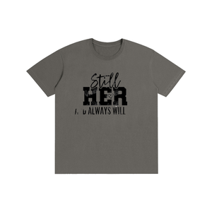 Stillheralwayswillbeher,her,tee,tshirt
