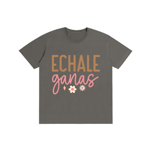 Echaleganas,latina,quotes,tee,tshirt