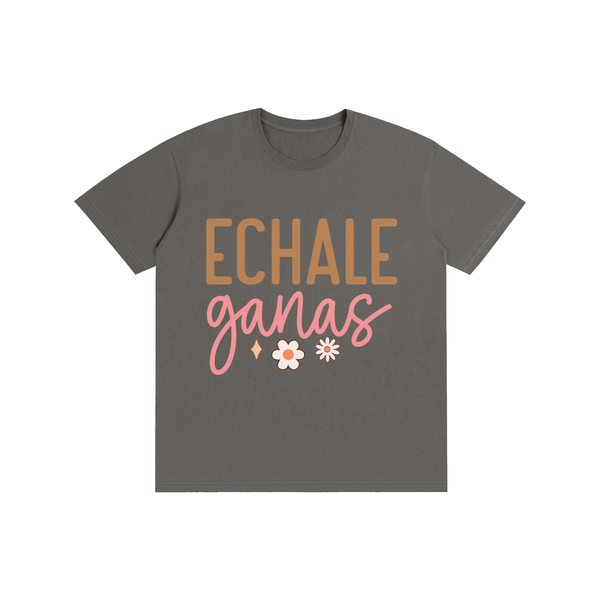 Echaleganas,latina,quotes,tee,tshirt