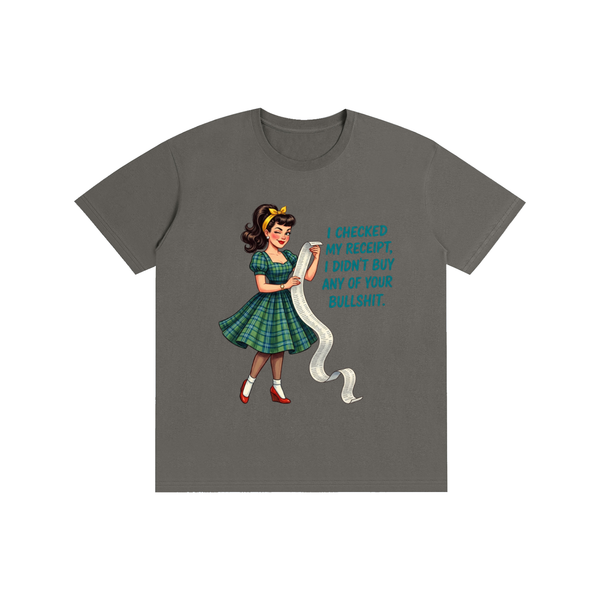 Icheckedmyreciptididntbuyyourbullshit,retro,1959s,funny,sarcastic,tee,tshirt