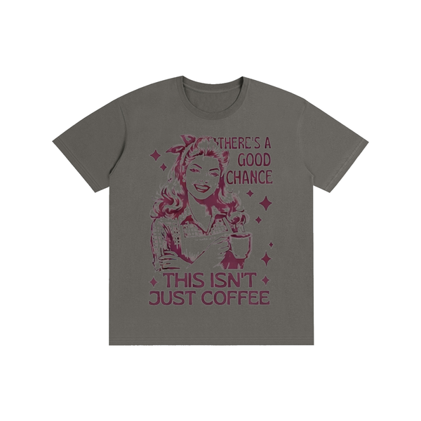 Retro,1950s,funny,sarcastic,theresachancethisisntjustcoffee,tshirt,tee