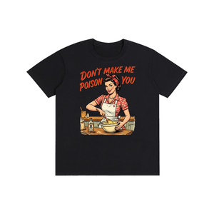 Dontmalemepoisonyou,tee,tshirt,funny,retro,sarcastic,1950s