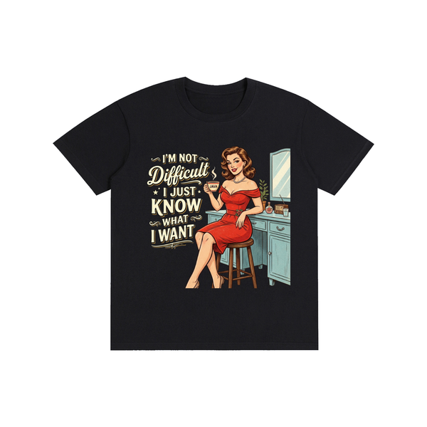 Imnotdifficult,ijustknowwhatiwant,retro,1950s,funny,sarcastic,tee,tshirt