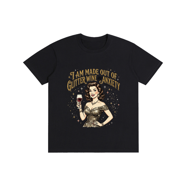 Iammadeoutofglitterwineandanxiety,retro,1950s,funny,sarcastic,tee,tshirt