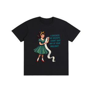 Icheckedmyreciptididntbuyyourbullshit,retro,1959s,funny,sarcastic,tee,tshirt