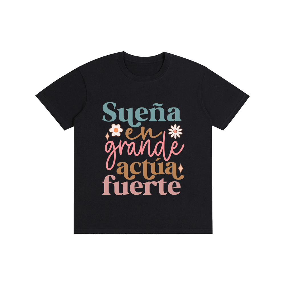 Suenagrande,latina,quotes,tee,tshirt