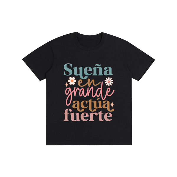 Suenagrande,latina,quotes,tee,tshirt