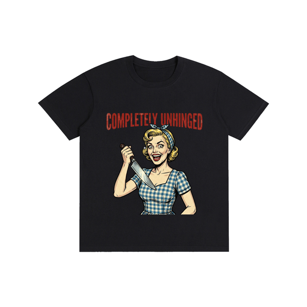 Completelyunhinged,retro,1950s,Funny,sarcastic,tee,tshirt