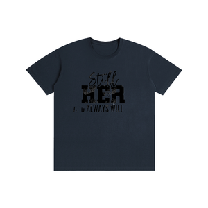 Stillheralwayswillbeher,her,tee,tshirt
