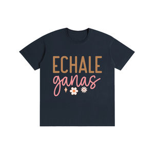 Echaleganas,latina,quotes,tee,tshirt