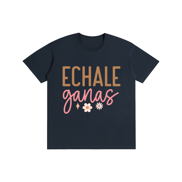 Echaleganas,latina,quotes,tee,tshirt